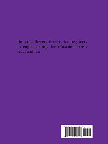 Adult Coloring Book: Giant Super Jumbo Mega Coloring Book Over 100 Pages of Simple, Easy, and Beautiful Flowers Pattern Designs for Beginners for Stress Relief