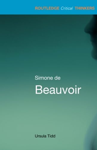Simone De Beauvoir (Routledge Critical Thinkers)