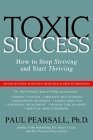 Toxic Success: How to Stop Striving and Start Thriving