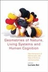 GEOMETRIES OF NATURE, LIVING SYSTEMS AND HUMAN COGNITION: NEW INTERACTIONS OF MATHEMATICS WITH NATURAL SCIENCES AND HUMANITIES