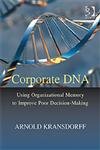 Corporate DNA: Using Organizational Memory to Improve Poor Decision-Making