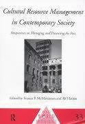 Cultural Resource Management in Contemporary Society: Perspectives on Managing and Presenting the Past (One World Archaeology)