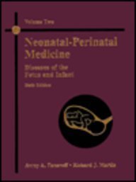 Neonatal-Perinatal Medicine: Diseases of the Fetus and Infant