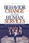 Behavior Change in the Human Services: Behavioral and Cognitive Principles and Applications