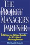 The Project Manager's Partner: A Step-By-Step Guide to Project Management