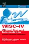 WISC-IV Clinical Use and Interpretation: Scientist-Practitioner Perspectives (Practical Resources for the Mental Health Professional)