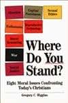 Where Do You Stand?: Eight Moral Issues Confronting Today's Christians