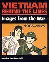 Vietnam Behind the Lines: Images from the War 1965-1975