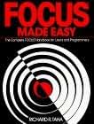 Focus Made Easy: A Complete Focus Handbook for Users and Programmers