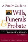 A Family Guide to Wills, Funerals, and Probate: How to Protect Yourself and Your Survivors