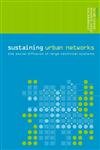 Sustaining Urban Networks (Networked Cities Series)