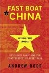 Fast Boat to China: Corporate Flight and the Consequences of Free Trade; Lessons from Shanghai