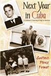 Next Year in Cuba: A Cubano's Coming-Of-Age in America