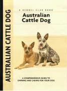 Australian Cattle Dog (Comprehensive Owner's Guide)