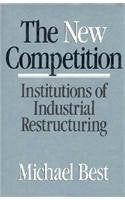 The New Competition: Institutions of Industrial Restructuring