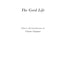The Good Life (Hackett Publishing Co.)