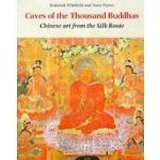 The Caves of the Thousand Buddhas: Chinese Art from the Silk Route