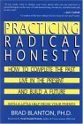 Practicing Radical Honesty: How to Complete the Past, Live i