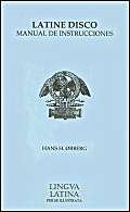 Latine Disco Manual de Instrucciones: Familia Romana (Lingua Latina) (Latin Edition)
