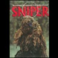 Sniper: The Techniques and Equipment of the Deadly Marksman