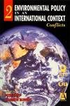Environmental Policy in an International Context: Conflicts of Interest (Volume 2) (Environmental Policy in an International Context, Volume 2)