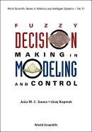 FUZZY DECISION MAKING IN MODELING AND CONTROL (World Scientific Robotics and Intelligent Systems)