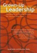 Grown-Up Leadership: The Benefits of Personal Growth for You and Your Team