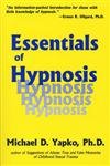 Essentials of Hypnosis (Basic Principles Into Practice)