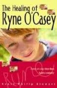 The Healing of Ryne O'Casey: A Novel