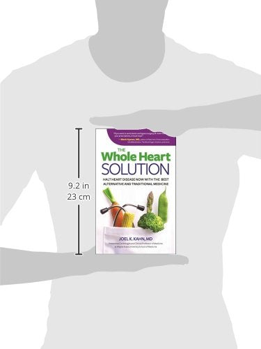 The Whole Heart Solution: Halt Heart Disease Now with the Best Alternative and Traditional Medicine