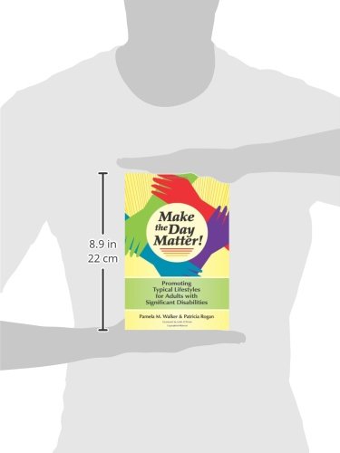 Make the Day Matter!: Promoting Typical Lifestyles for Adults with Significant Disabilities