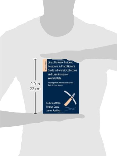 Linux Malware Incident Response: A Practitioner's Guide to Forensic Collection and Examination of Volatile Data: An Excerpt from Malware Forensic Field Guide for Linux Systems