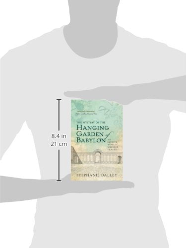 The Mystery of the Hanging Garden of Babylon: An Elusive World Wonder Traced