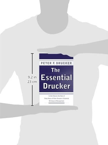 The Essential Drucker: In One Volume the Best of Sixty Years of Peter Drucker's Essential Writings on Management