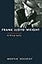Frank Lloyd Wright: A Biography