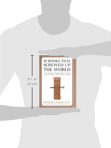 10 Books That Screwed Up the World: And 5 Others That Didn't Help
