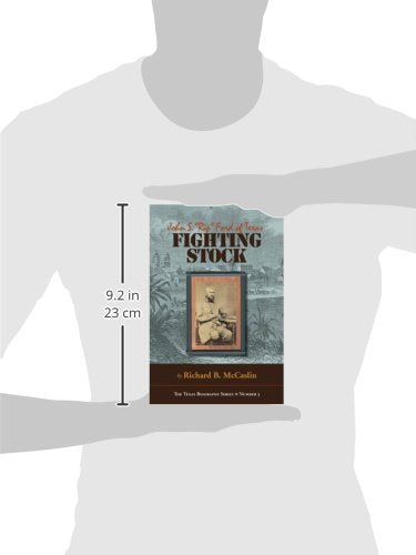 Fighting Stock: John S. "Rip" Ford of Texas (The Texas Biography Series) (Volume 3)