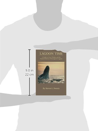 Lagoon Time: A Guide to Grey Whales and the Natural History of San Ignacio Lagoon