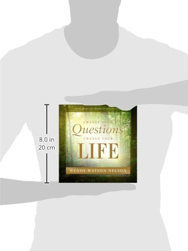 Change Your Questions, Change Your Life