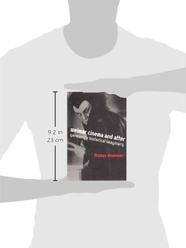 Weimar Cinema and After: Germany's Historical Imaginary