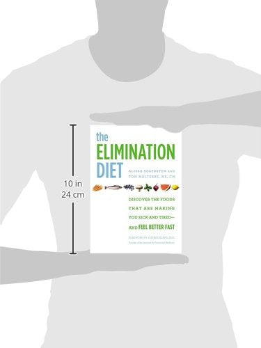 The Elimination Diet: Discover the Foods That Are Making You Sick and Tired--and Feel Better Fast