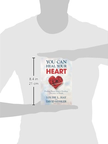 You Can Heal Your Heart: Finding Peace After a Breakup, Divorce, or Death
