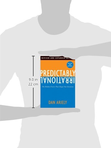 Predictably Irrational, Revised and Expanded Edition: The Hidden Forces That Shape Our Decisions