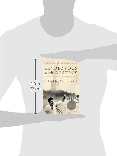 Rendezvous with Destiny: Ronald Reagan and the Campaign That Changed America