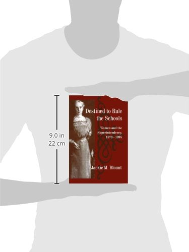 Destined to Rule the Schools: Women and the Superintendency, 1873-1995 (Suny Series, Educational Leadership) (S U N Y SERIES ON EDUCATIONAL LEADERSHIP)