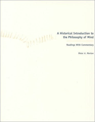 A Historical Introduction to the Philosophy of Mind: Readings with Commentary