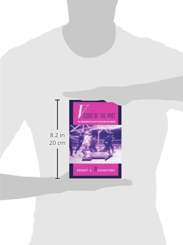 Visions of the Past: The Challenge of Film to Our Idea of History (Relations)