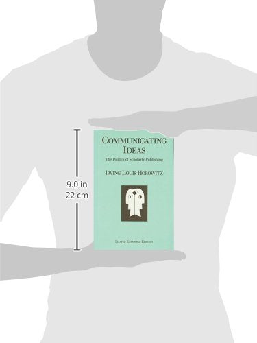 Communicating Ideas: The Politics of Scholarly Publishing