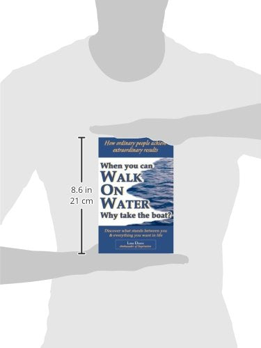 When You Can Walk on Water Why Take the Boat?: How Ordinary People Achieve Extraordinary Results