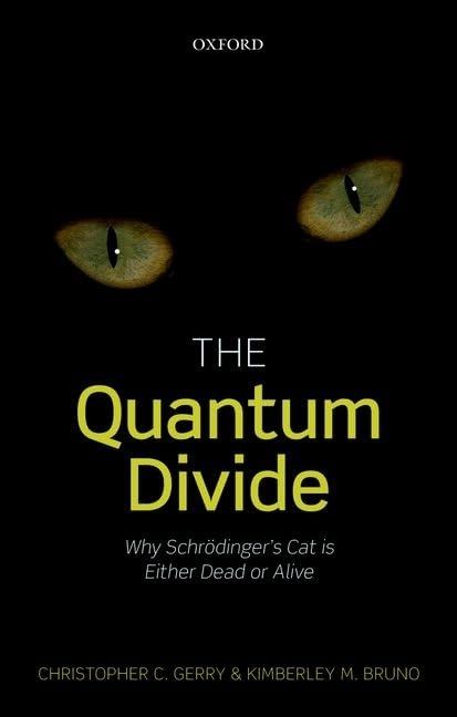 The Quantum Divide: Why Schrodinger's Cat is Either Dead or Alive
